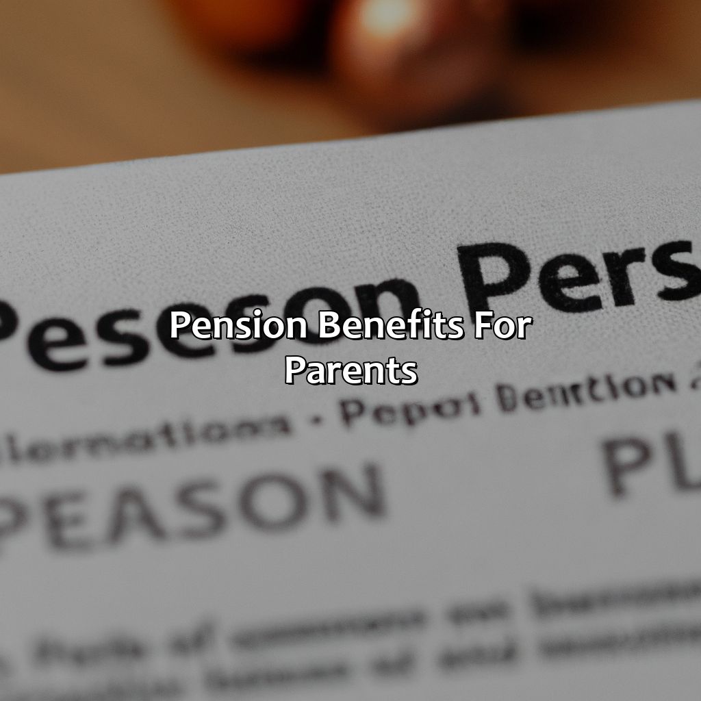 Pension Benefits for Parents-who get pension after death?, 