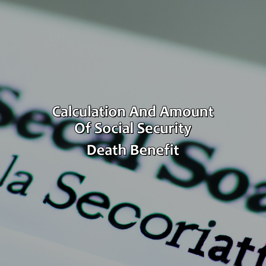 Calculation and Amount of Social Security Death Benefit-who get social security death benefit?, 