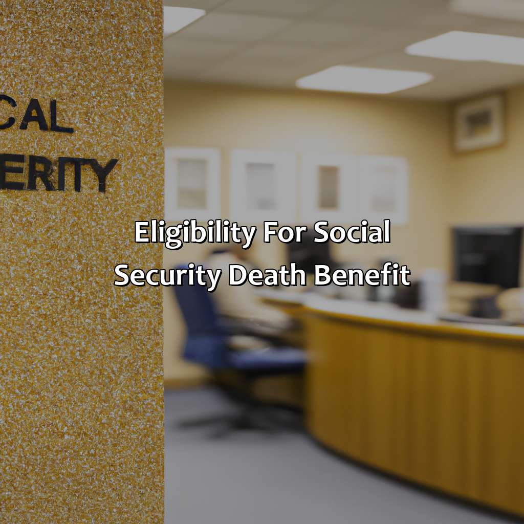 Eligibility for Social Security Death Benefit-who get social security death benefit?, 