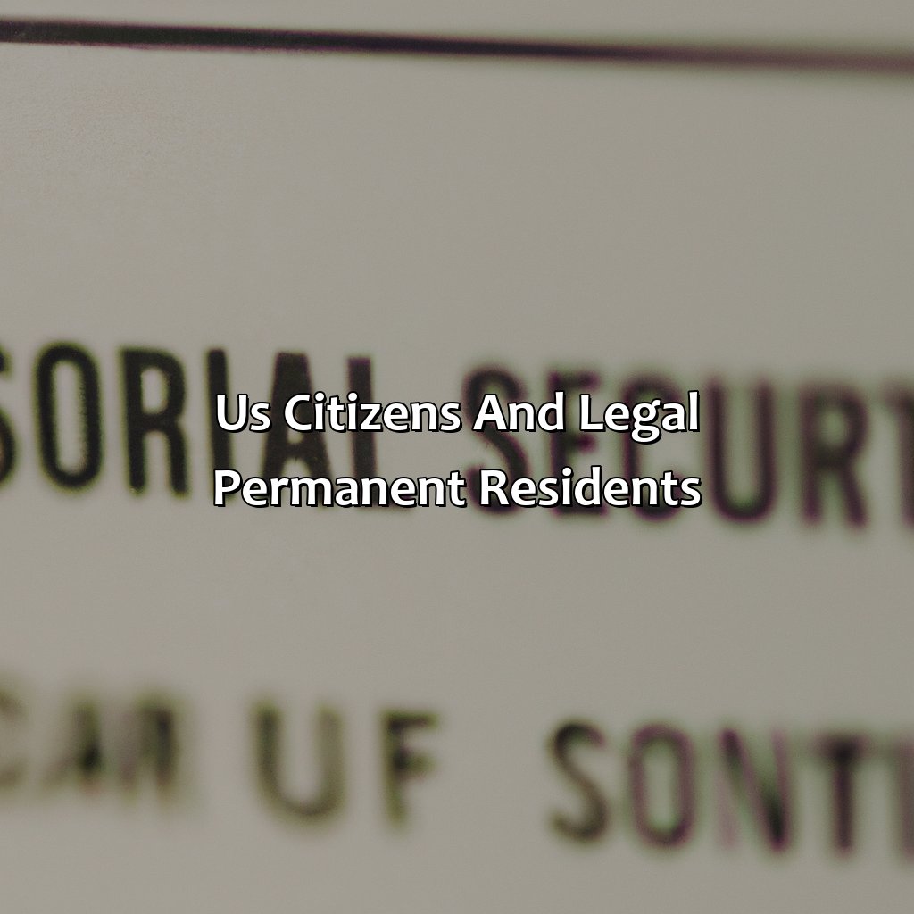 US Citizens and Legal Permanent Residents-who has a social security number?, 