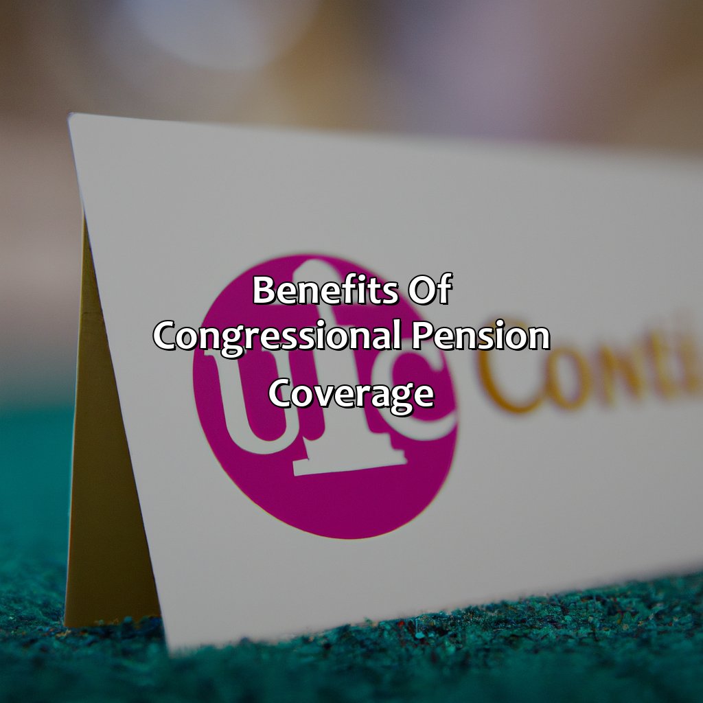 Benefits of Congressional Pension Coverage-who insures congress pension?, 