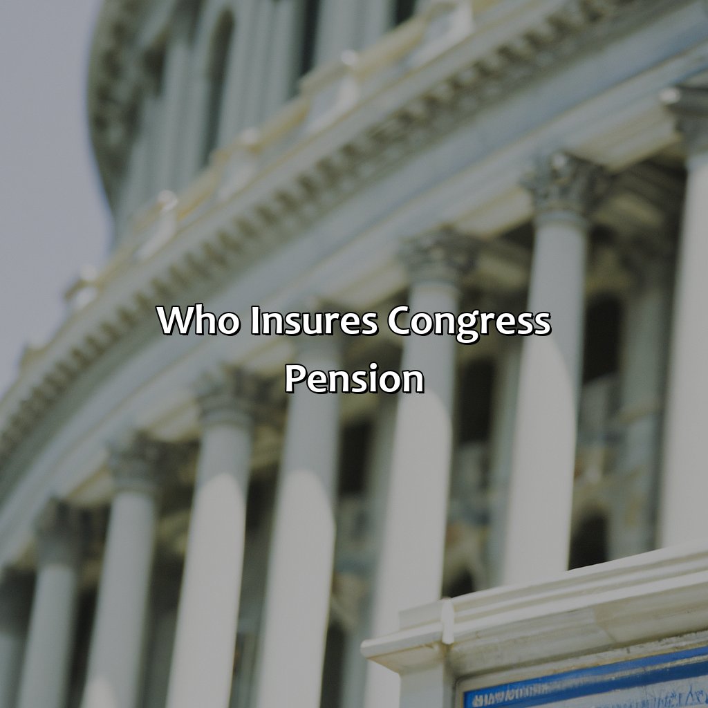 Who Insures Congress Pension?