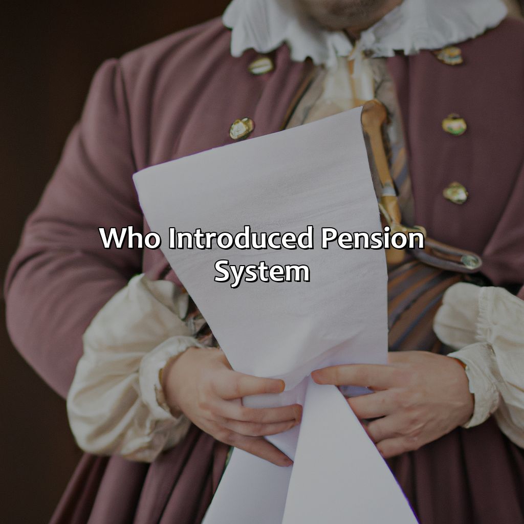 Who Introduced Pension System?