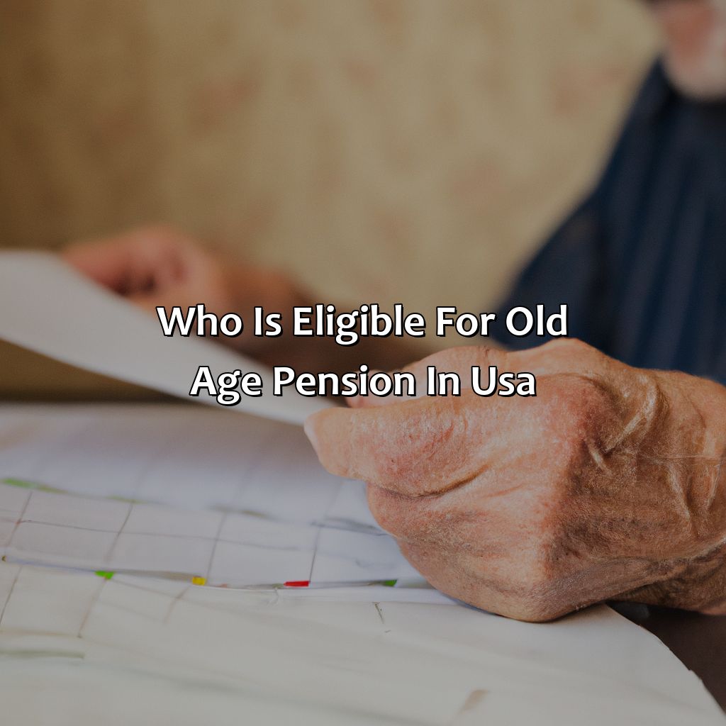Who Is Eligible For Old Age Pension In Usa?