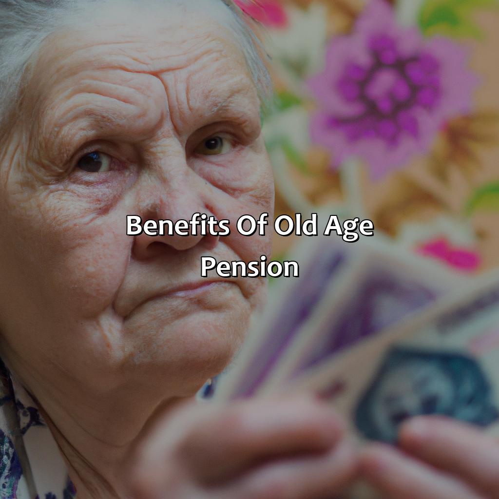 Benefits of old age pension-who is eligible for old age pension in usa?, 