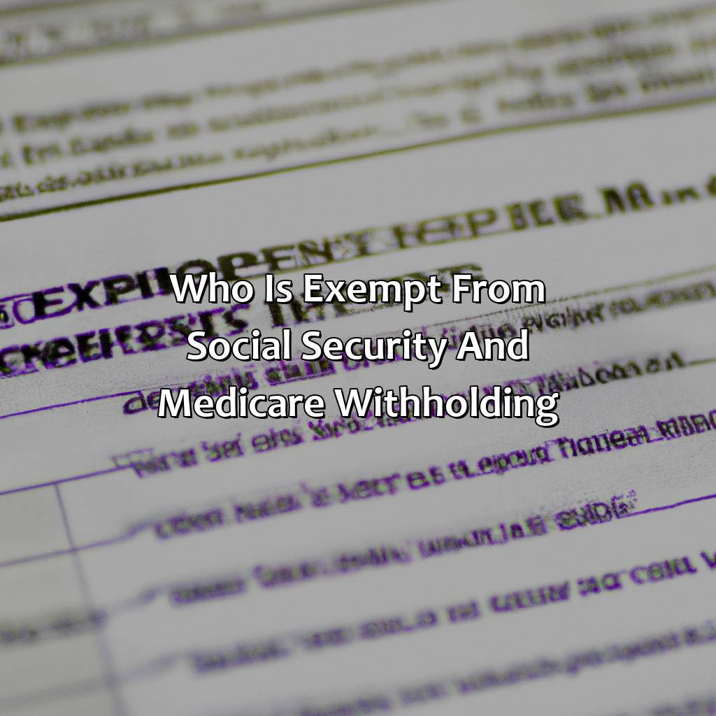 Who Is Exempt From Social Security And Medicare Withholding?