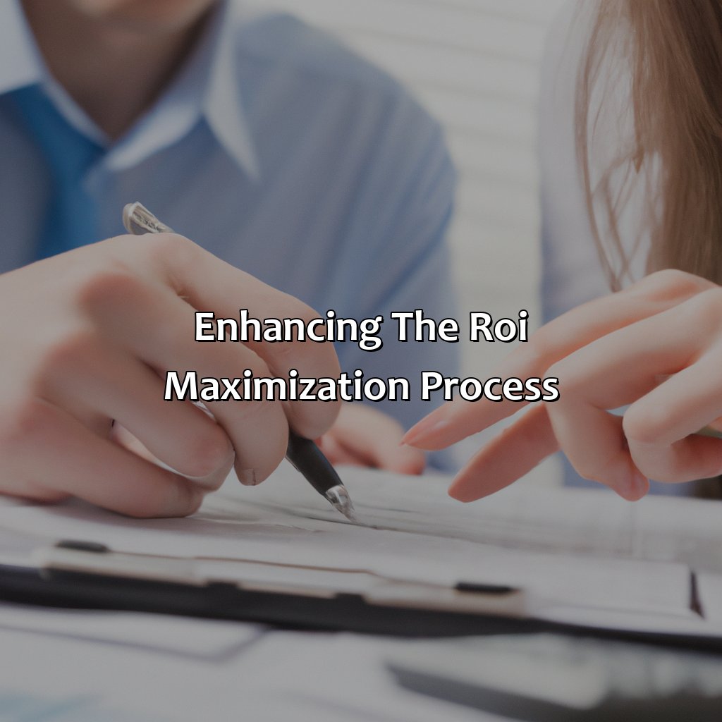 Enhancing the ROI Maximization Process-who is responsible for maximizing the return on investment (roi)?, 