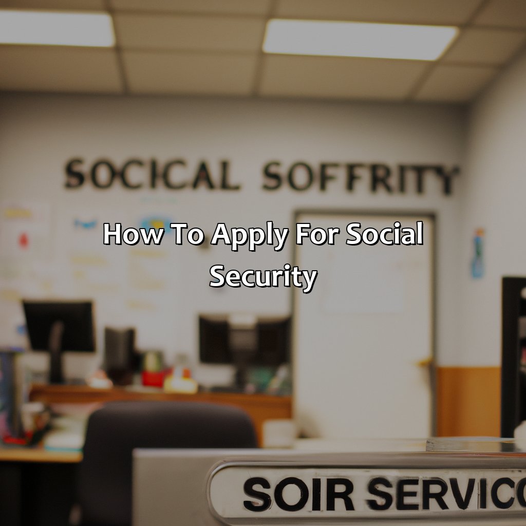 How to apply for Social Security-who is social security for?, 