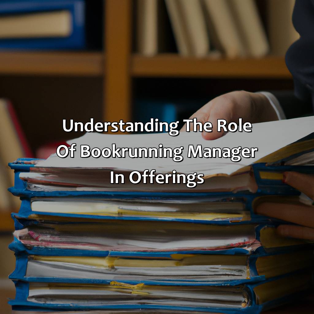 Understanding the Role of Bookrunning Manager in Offerings-who is the bookrunning manager (investment banker) on this offering?, 