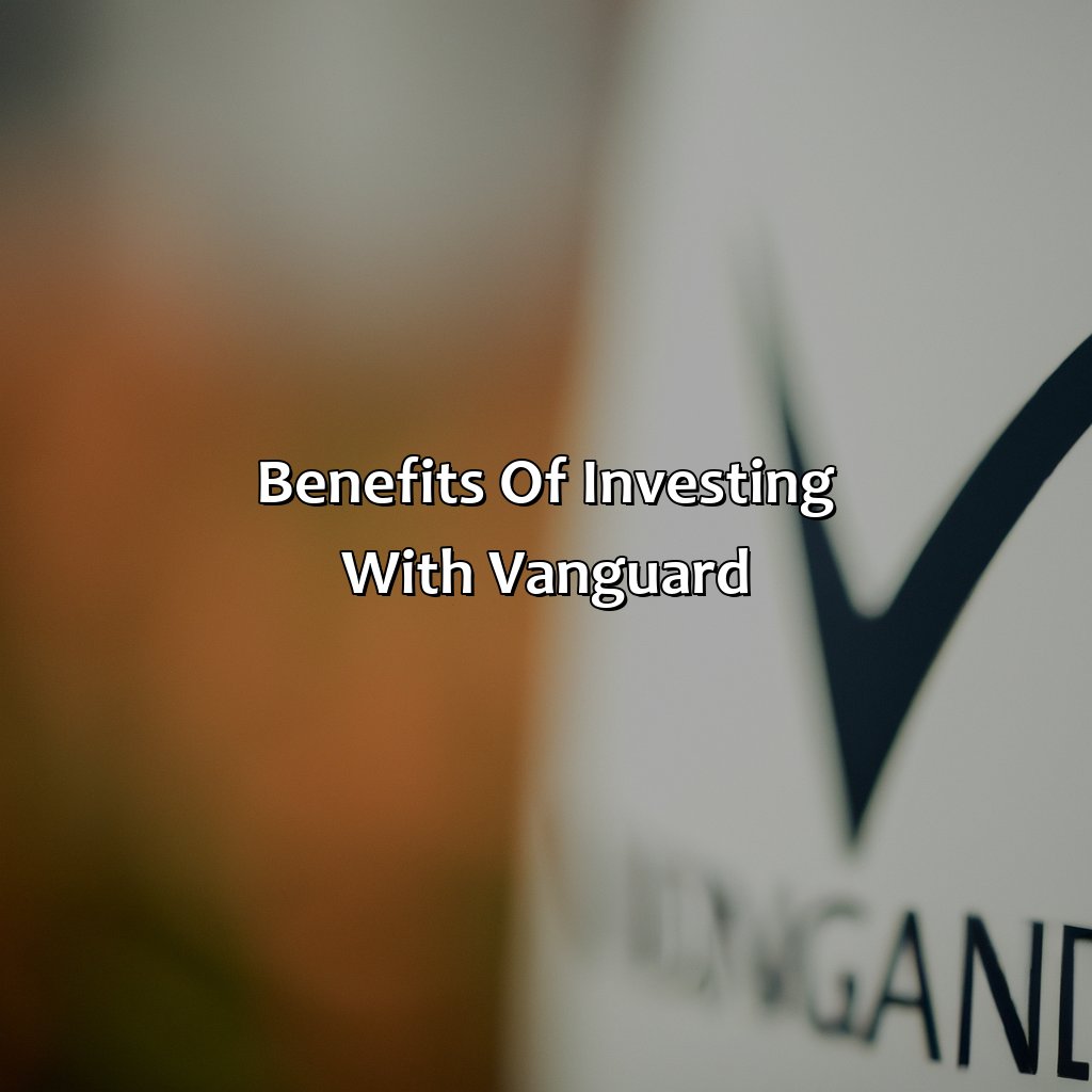 Benefits of investing with Vanguard-who is vanguard investment?, 