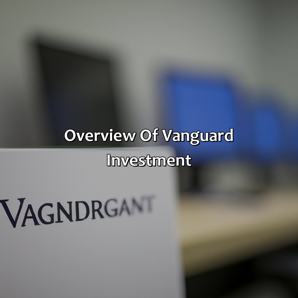 Overview of Vanguard investment-who is vanguard investment?, 