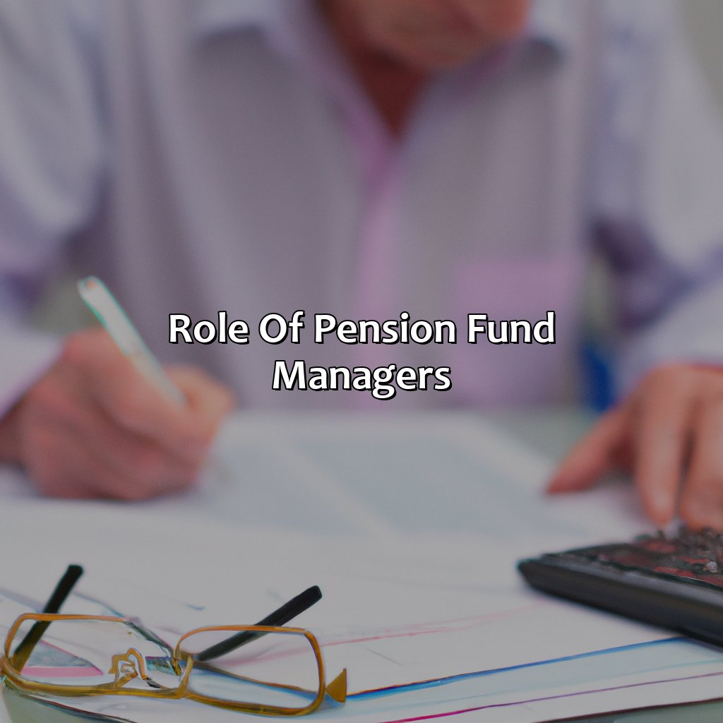 Role of pension fund managers-who manages pension funds?, 