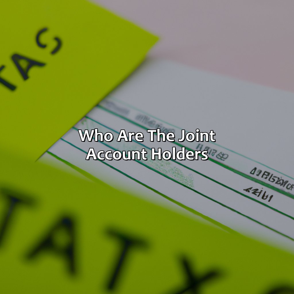 Who are the Joint Account Holders?-who pays taxes on joint investment account?, 