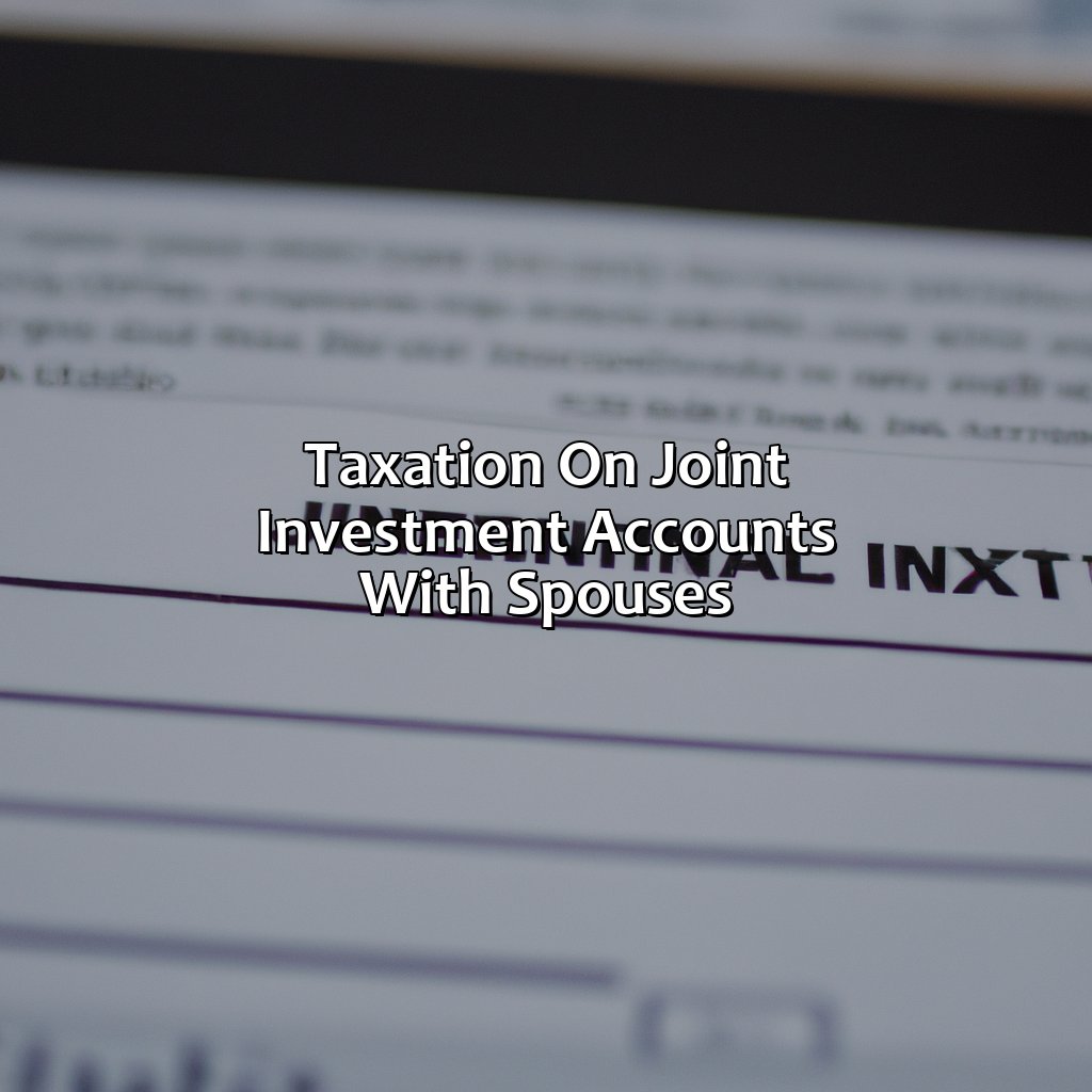 Taxation on Joint Investment Accounts with Spouses-who pays taxes on joint investment account?, 