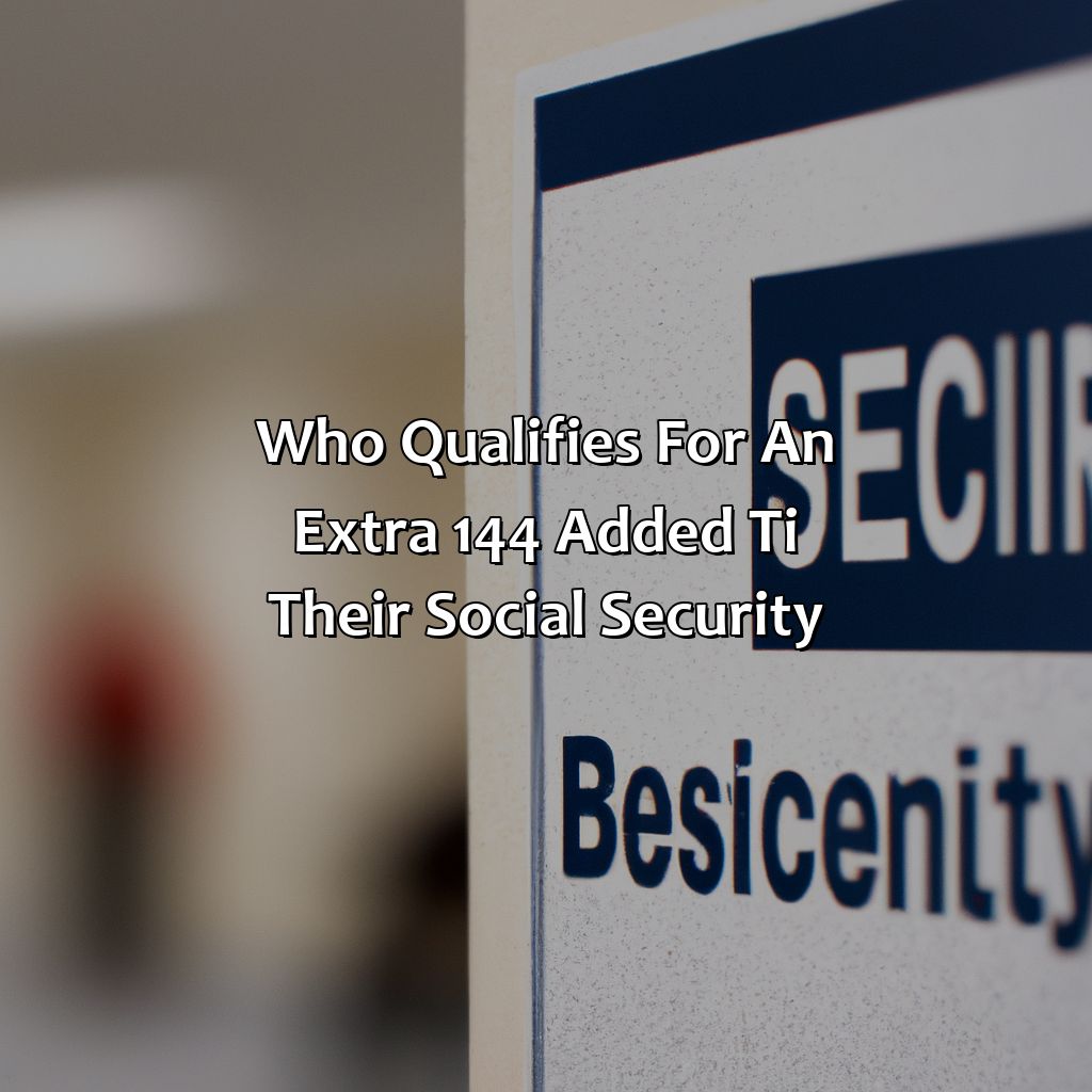 Who Qualifies For An Extra $144 Added Ti Their Social Security?