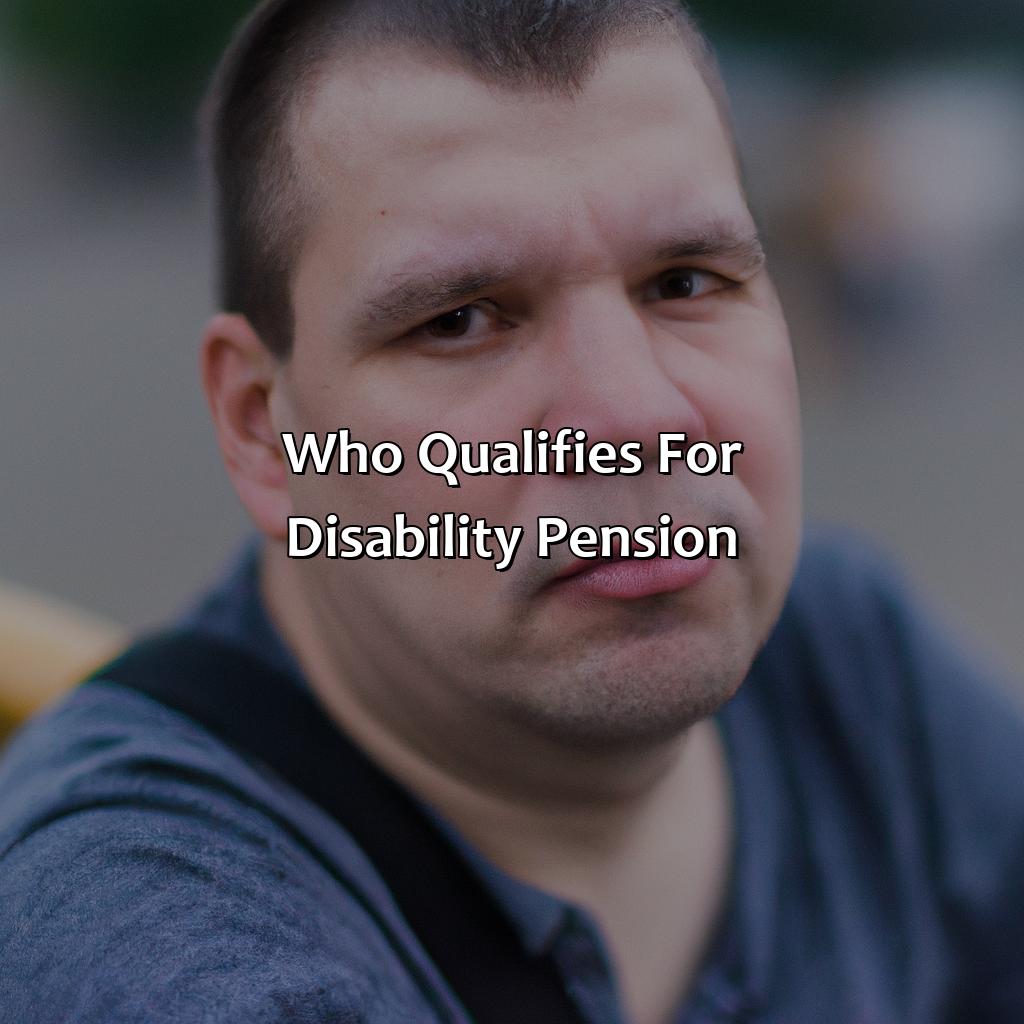 Who Qualifies For Disability Pension? Retire Gen Z