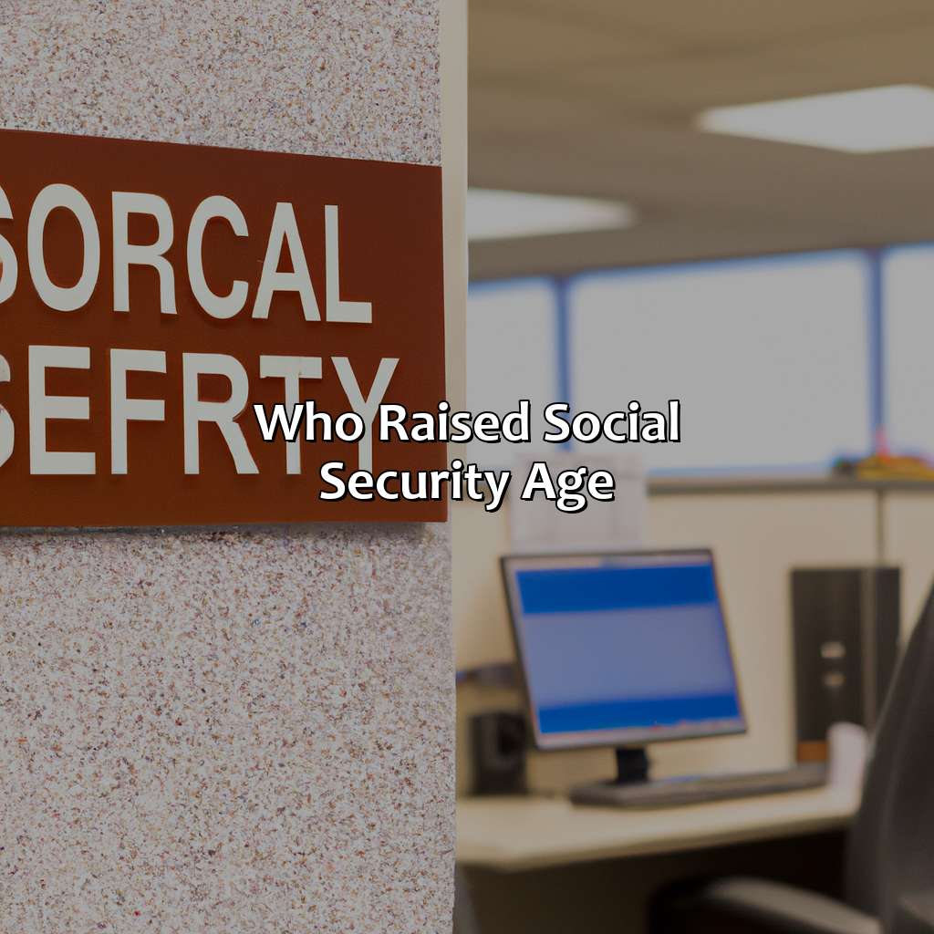 Who Raised Social Security Age?