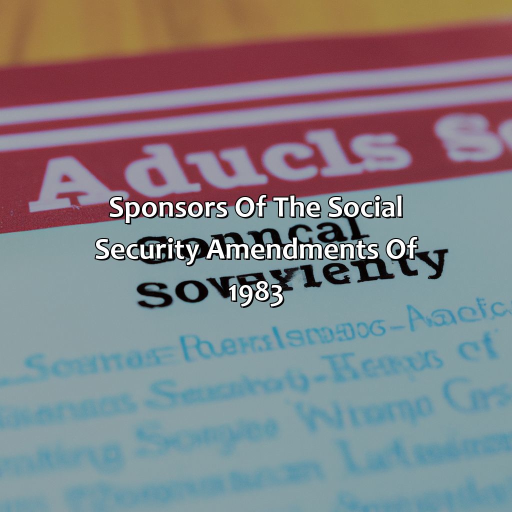 Sponsors of the Social Security Amendments of 1983-who sponsored the social security amendments of 1983?, 