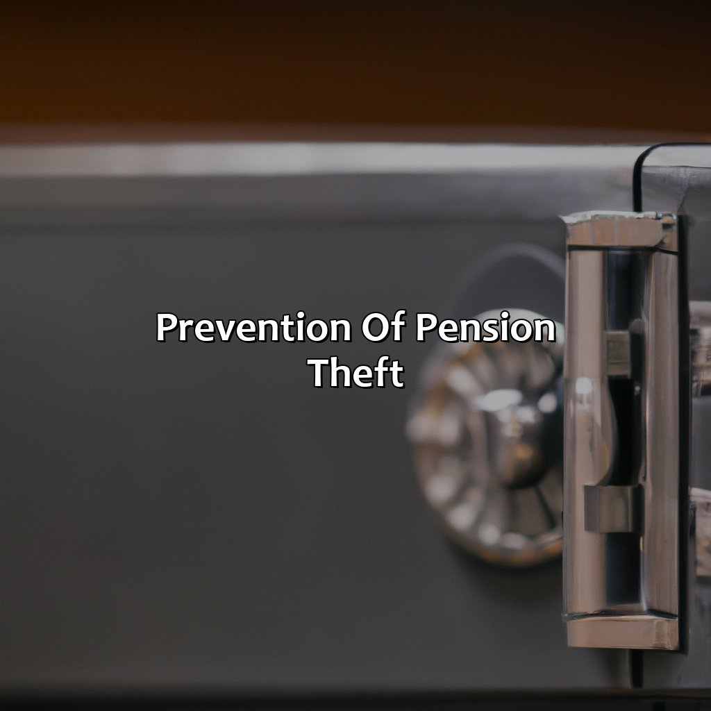 Prevention of Pension Theft-who stole my pension?, 