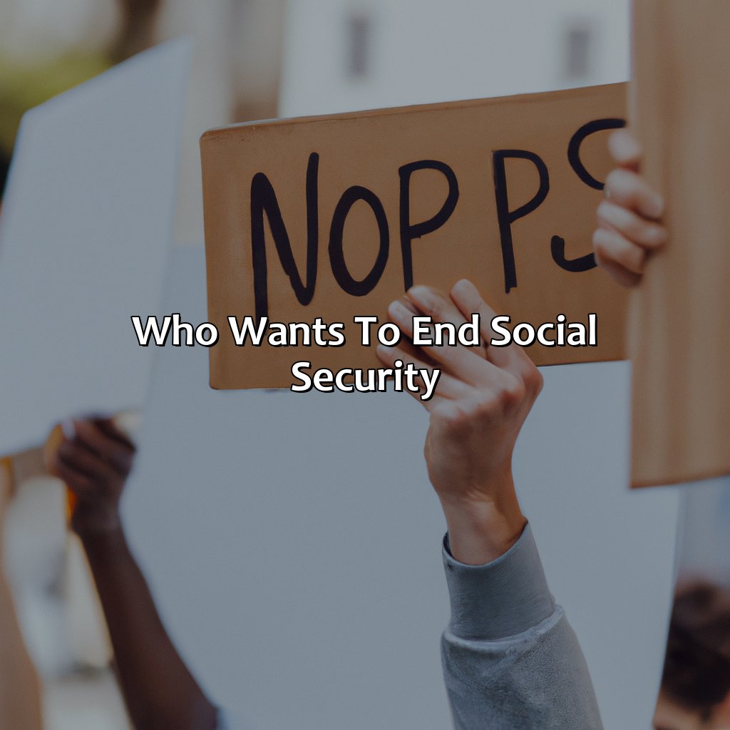 Who wants to end Social Security?-who wants to end social security?, 