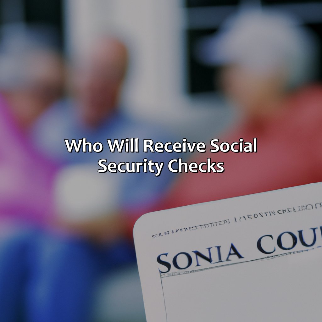 who will receive social security checks?,