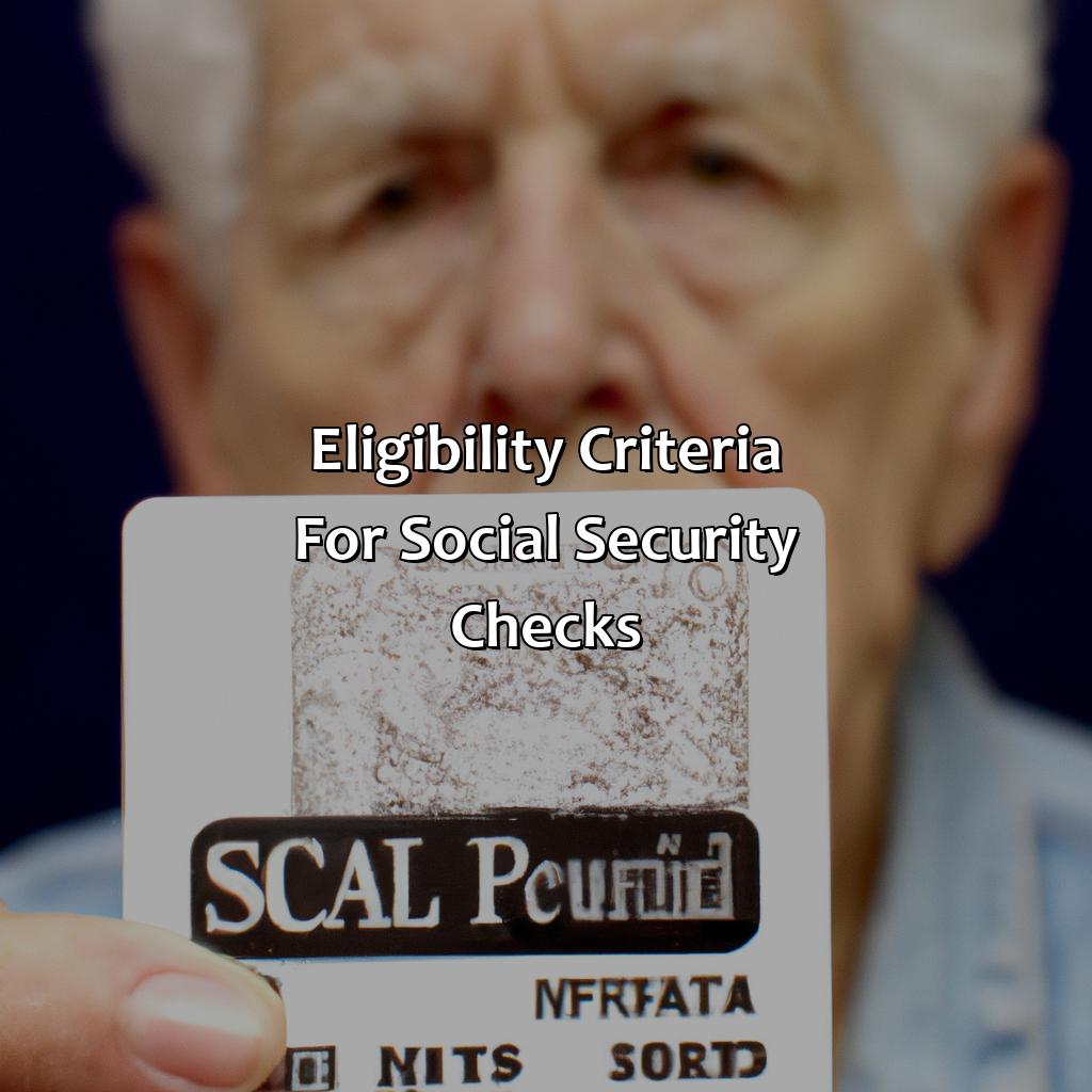 Eligibility Criteria for Social Security Checks-who will receive social security checks?, 
