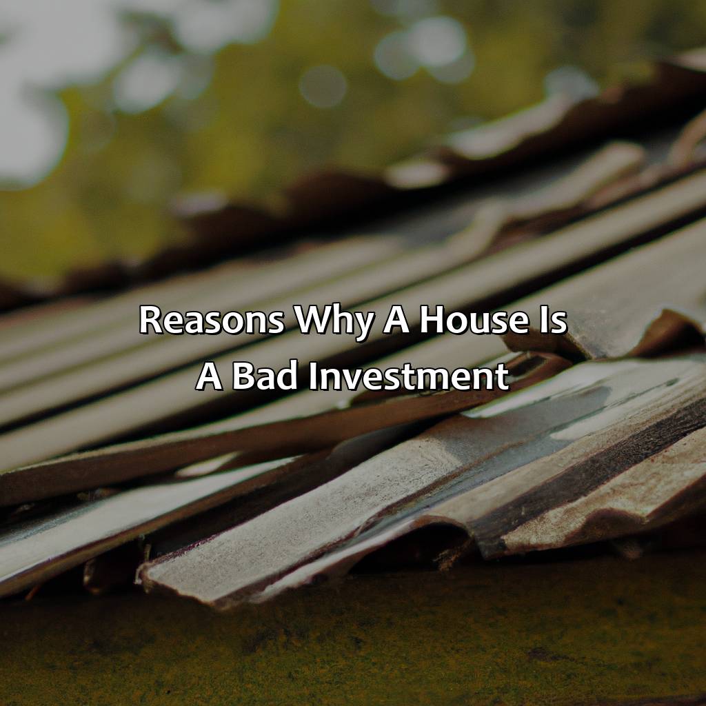 Reasons why a house is a bad investment-why a house is a bad investment?, 