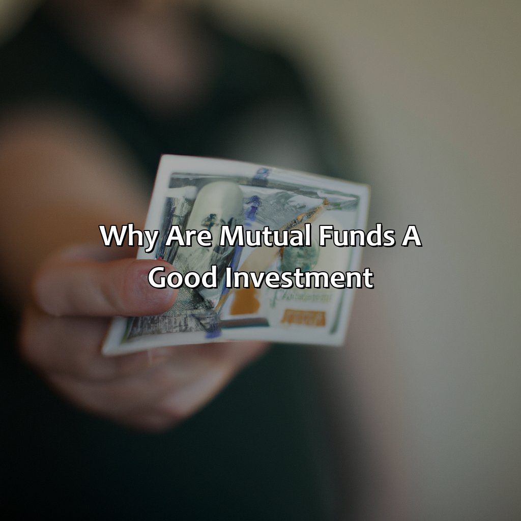 Why Are Mutual Funds A Good Investment?