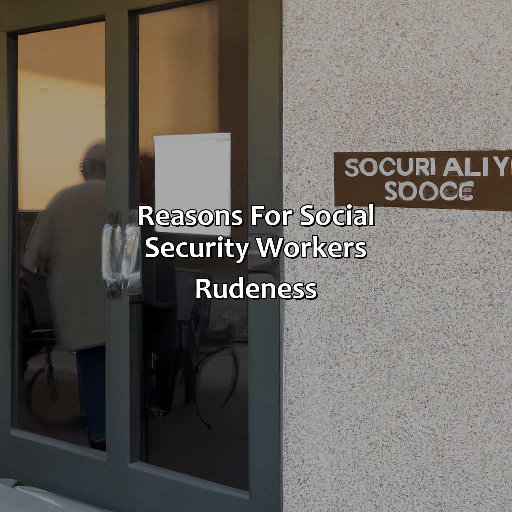 Reasons for Social Security Workers