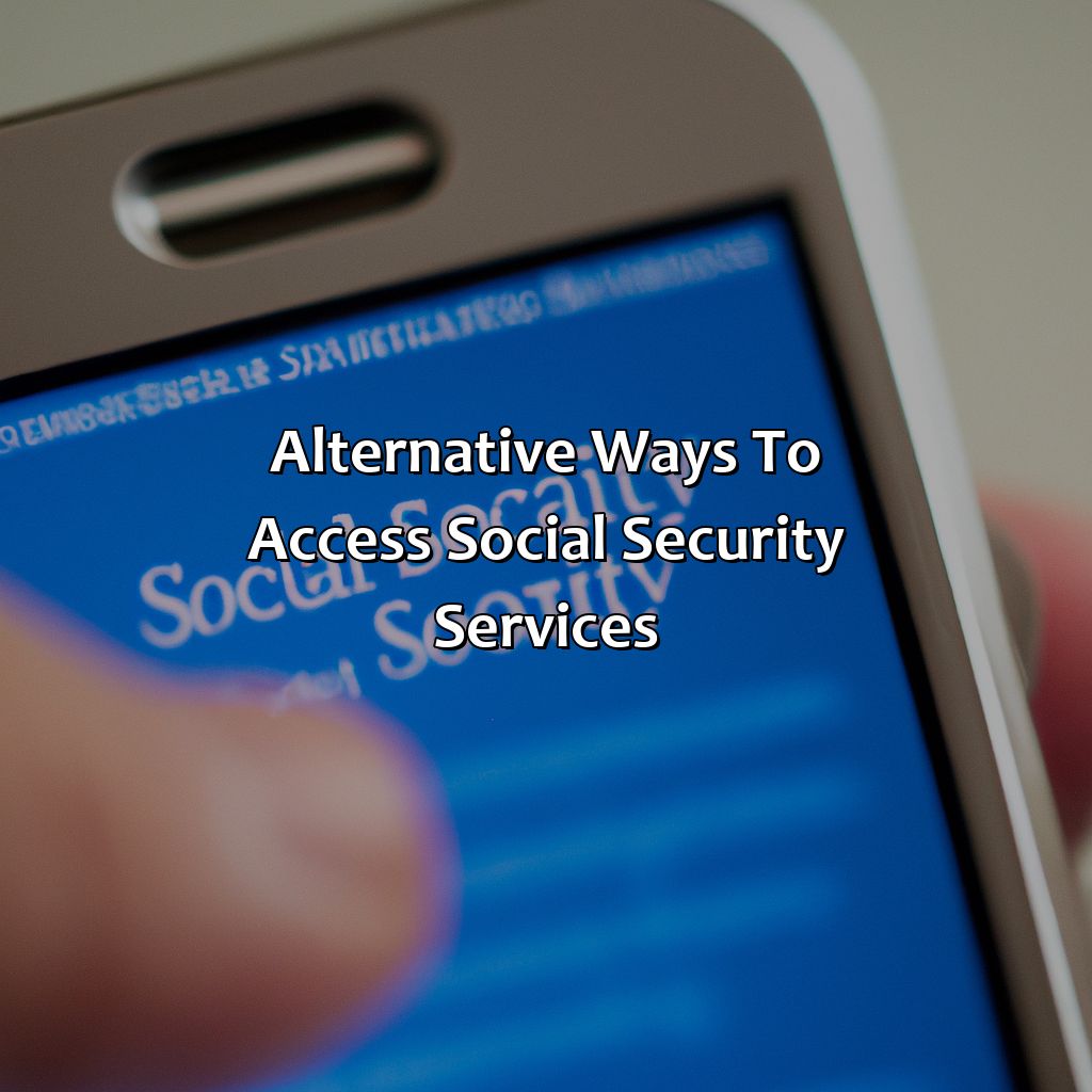 Alternative ways to access social security services-why are the social security offices closed?, 