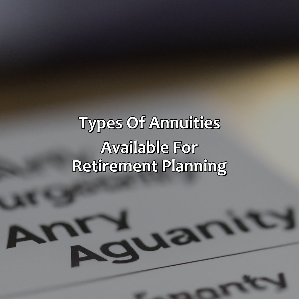 Types of annuities available for retirement planning-why buy an annuity for retirement?, 