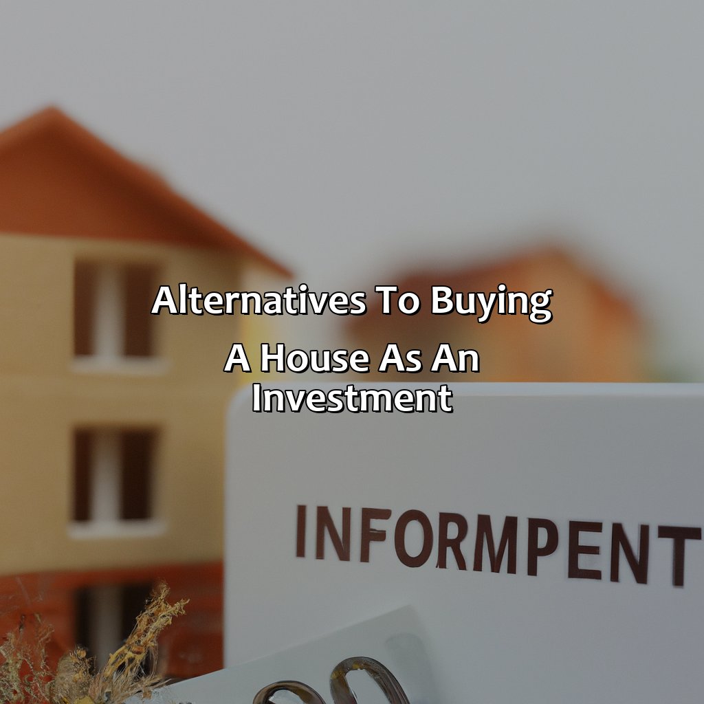 Alternatives to buying a house as an investment-why buying a house is a bad investment?, 