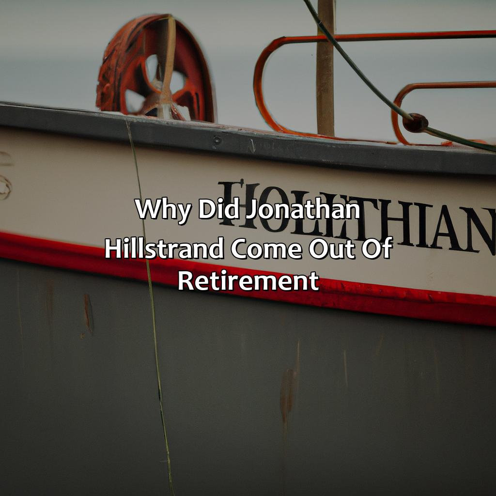Why Did Jonathan Hillstrand Come Out Of Retirement?