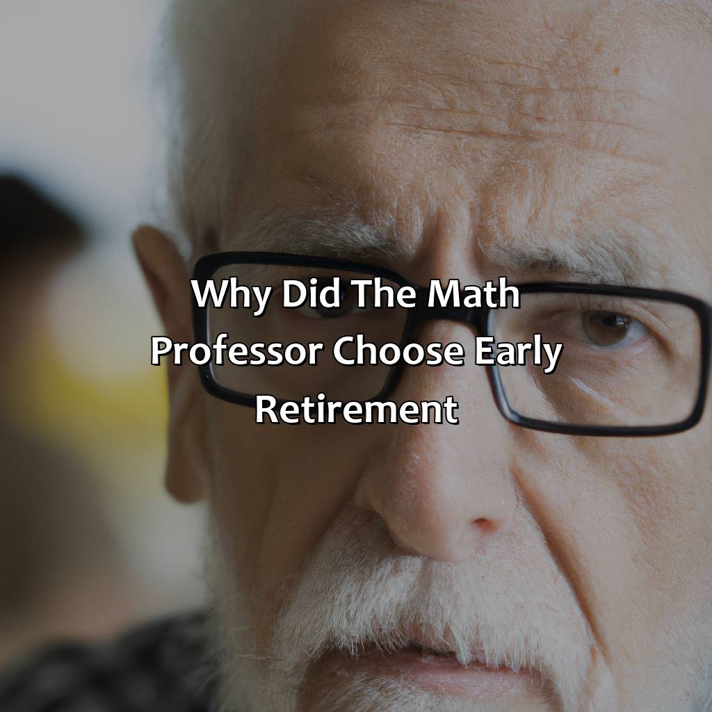 Why Did The Math Professor Choose Early Retirement?