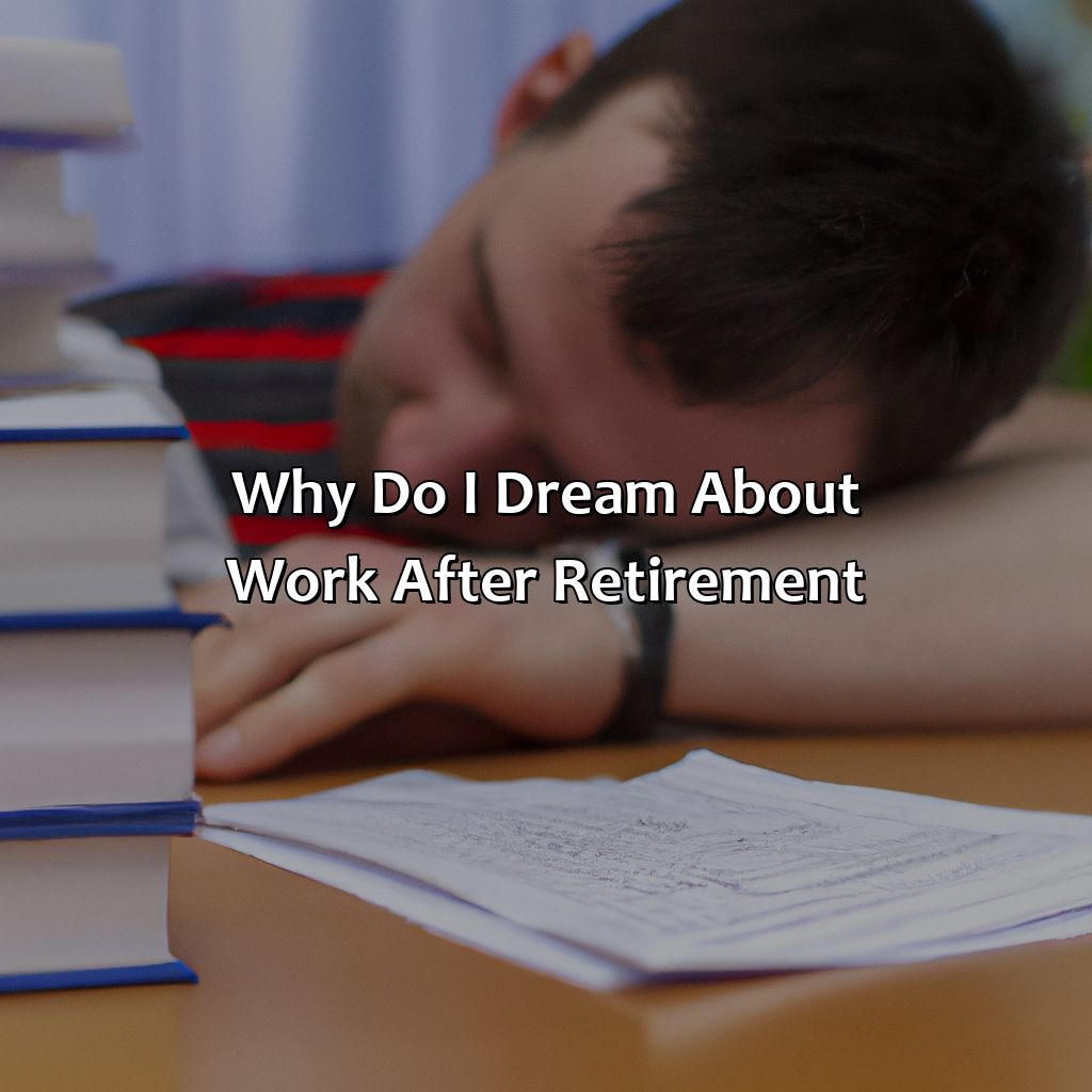 Why Do I Dream About Work After Retirement?