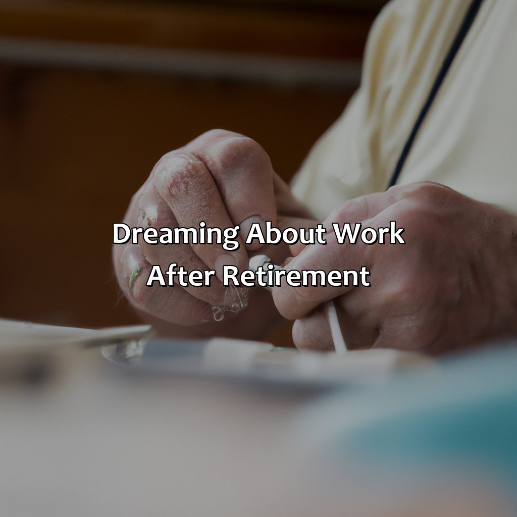 Dreaming about work after retirement-why do I dream about work after retirement?, 