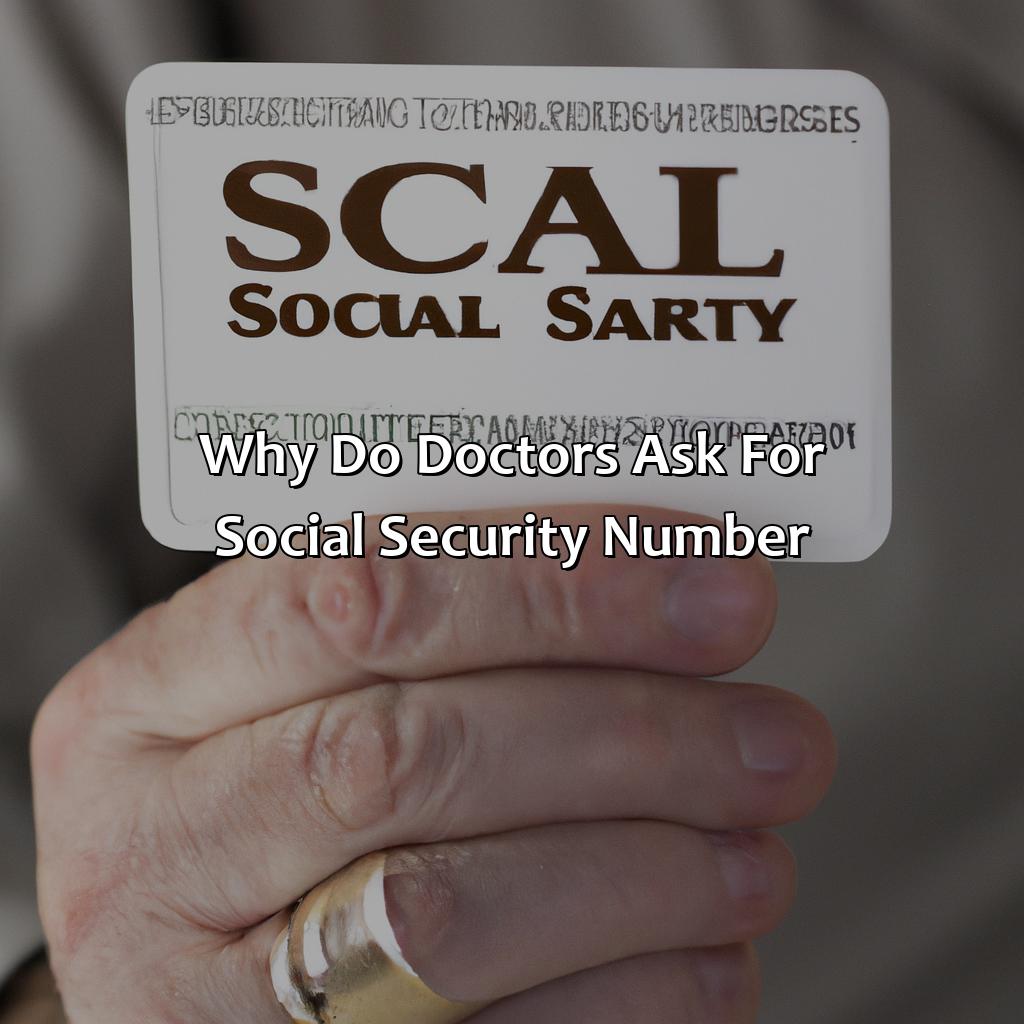 Why Do Doctors Ask For Social Security Number?