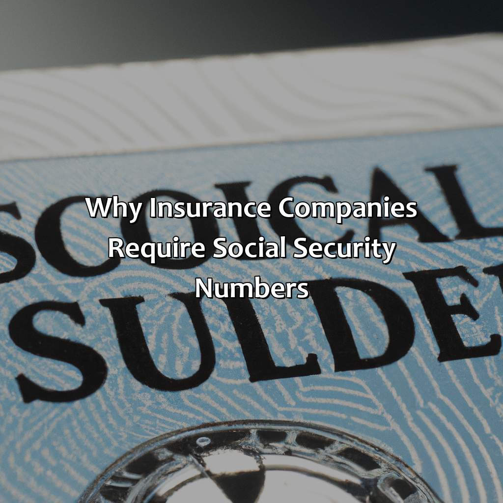 Why Insurance Companies Require Social Security Numbers-why do insurance companies need your social security number?, 