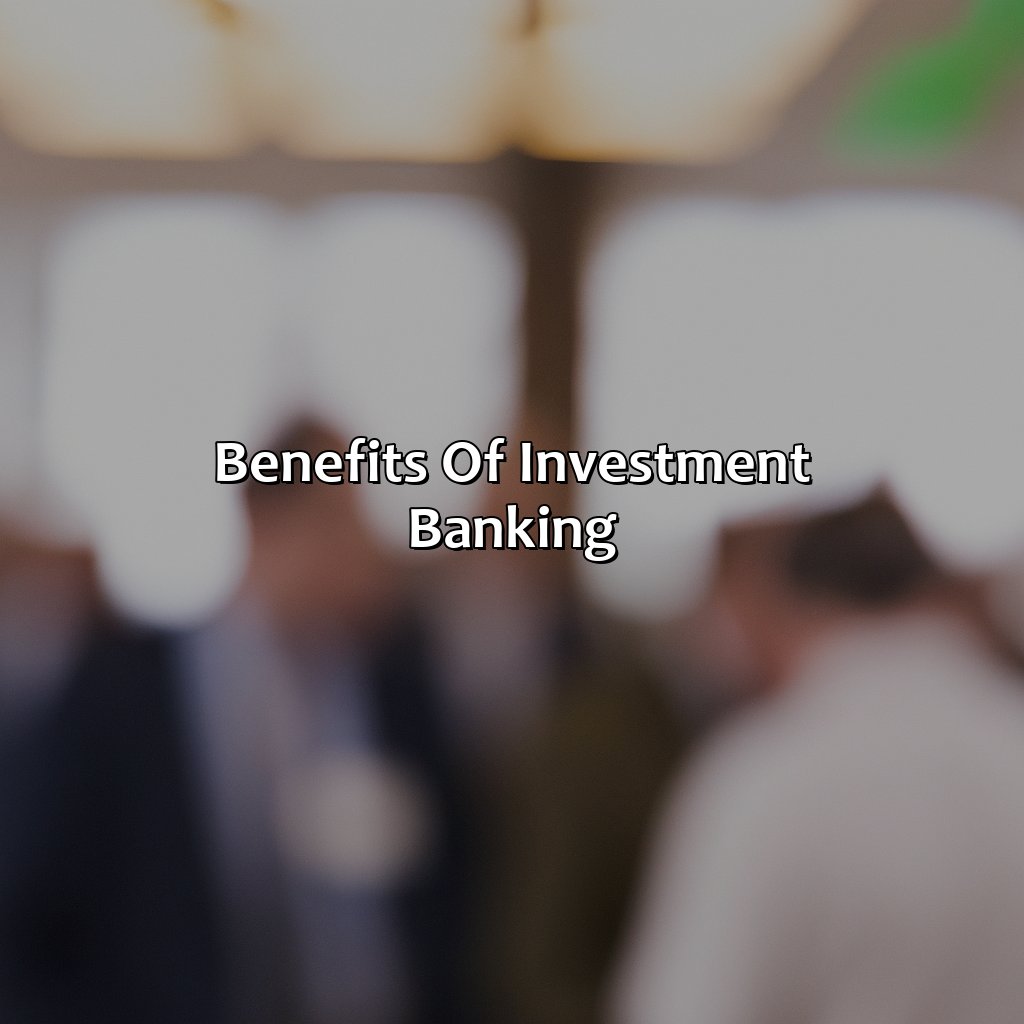 Benefits of investment banking-why do investment banking?, 