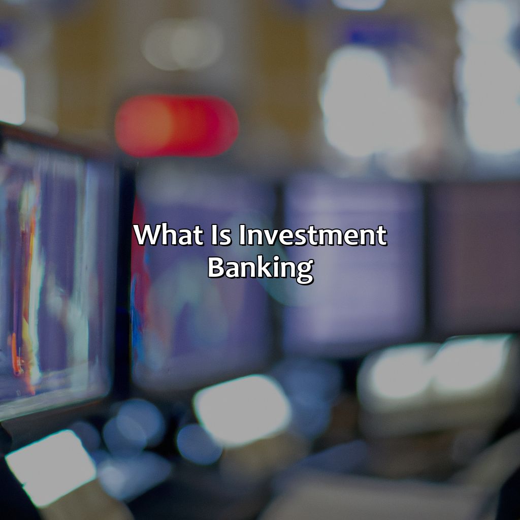 What is investment banking?-why do investment banking?, 