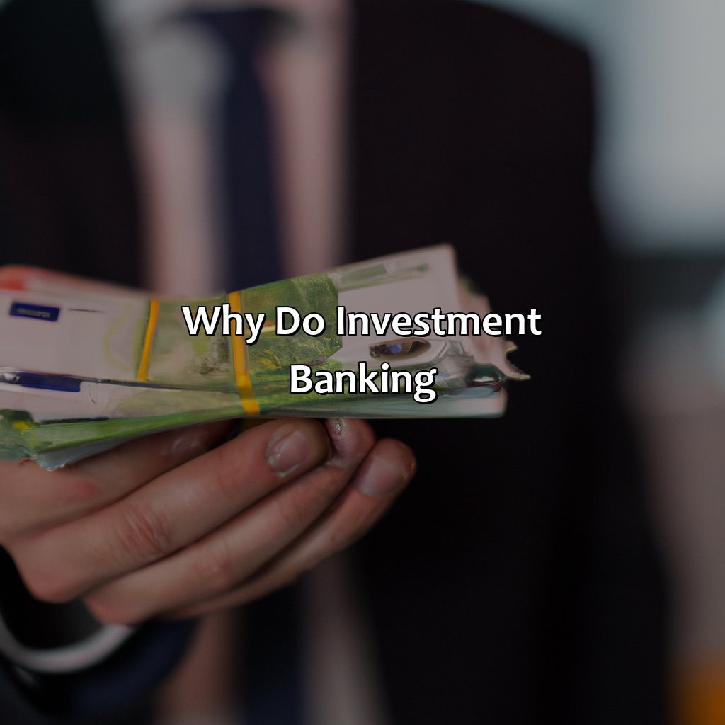 Why Do Investment Banking?