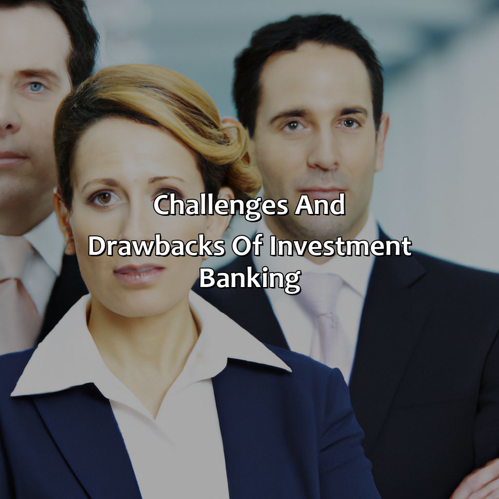 Challenges and drawbacks of investment banking-why do investment banking?, 