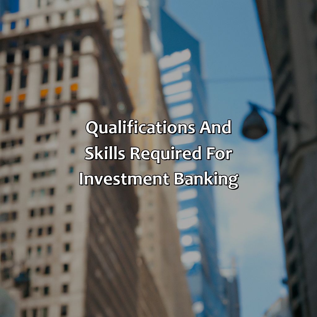 Qualifications and skills required for investment banking-why do investment banking?, 