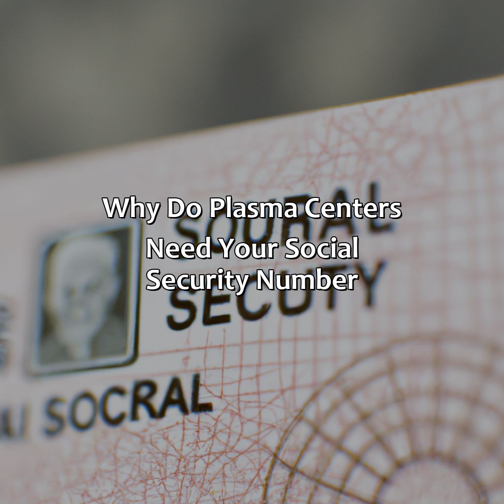 Why Do Plasma Centers Need Your Social Security Number?