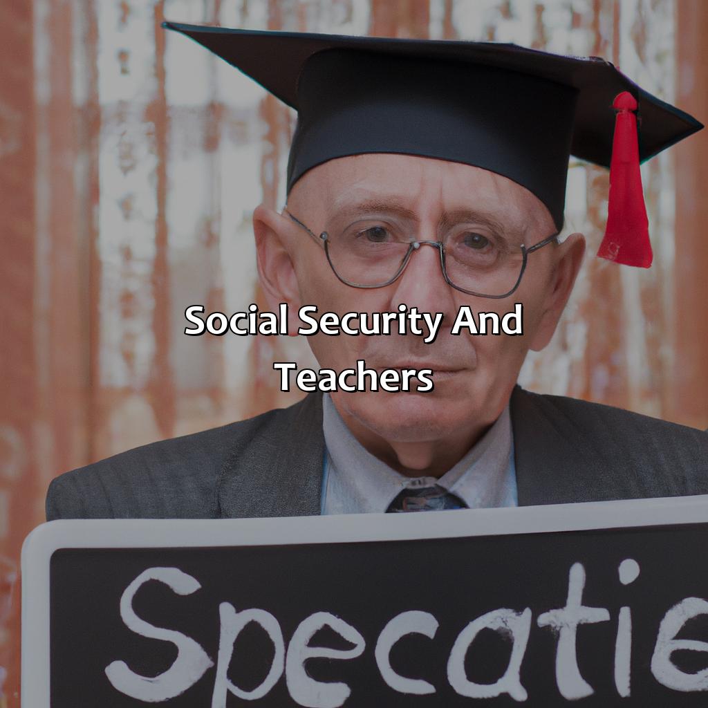 Social Security and Teachers-why do teachers not get social security?, 