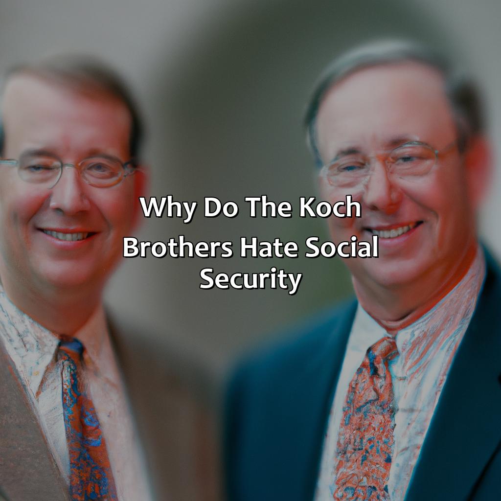 Why Do The Koch Brothers Hate Social Security?