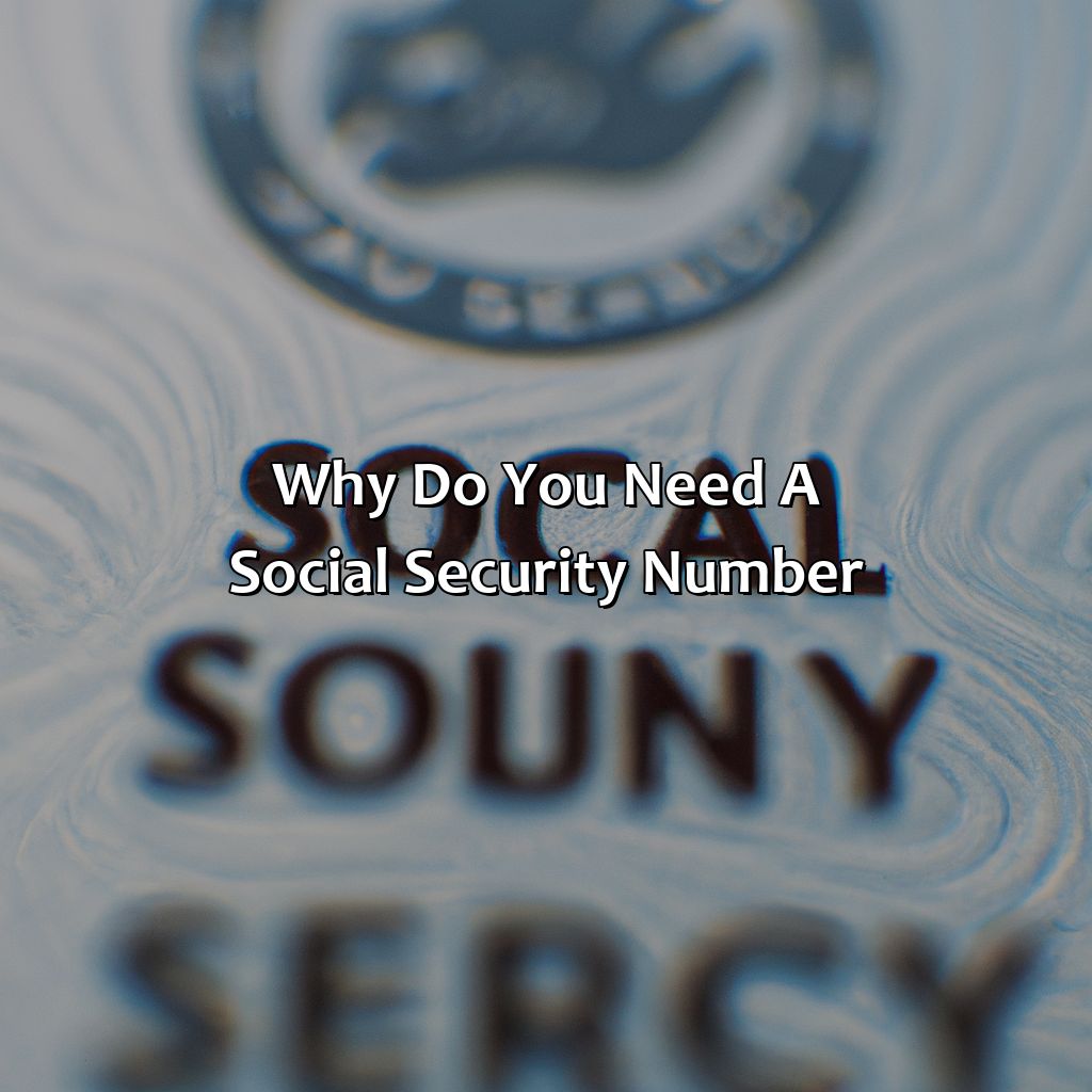 Why Do You Need A Social Security Number?