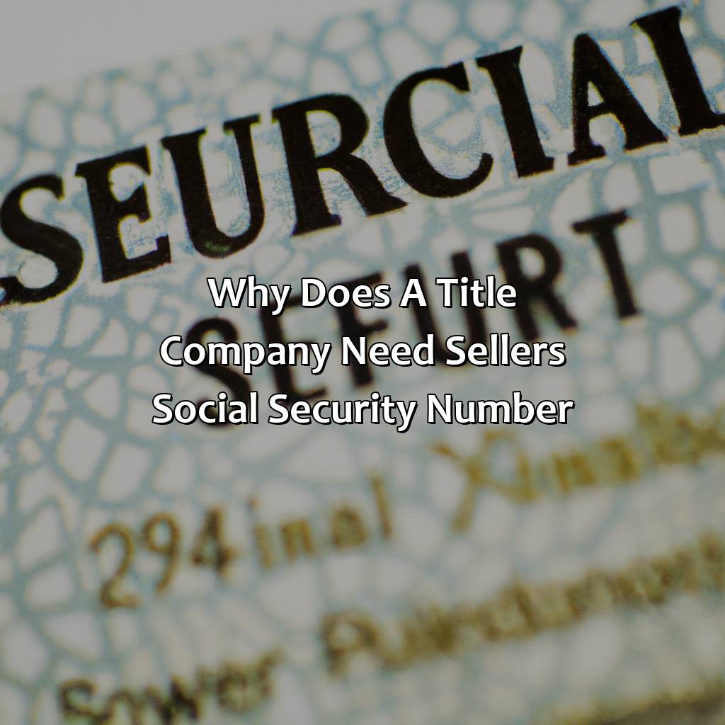 Why Does A Title Company Need Sellers Social Security Number?