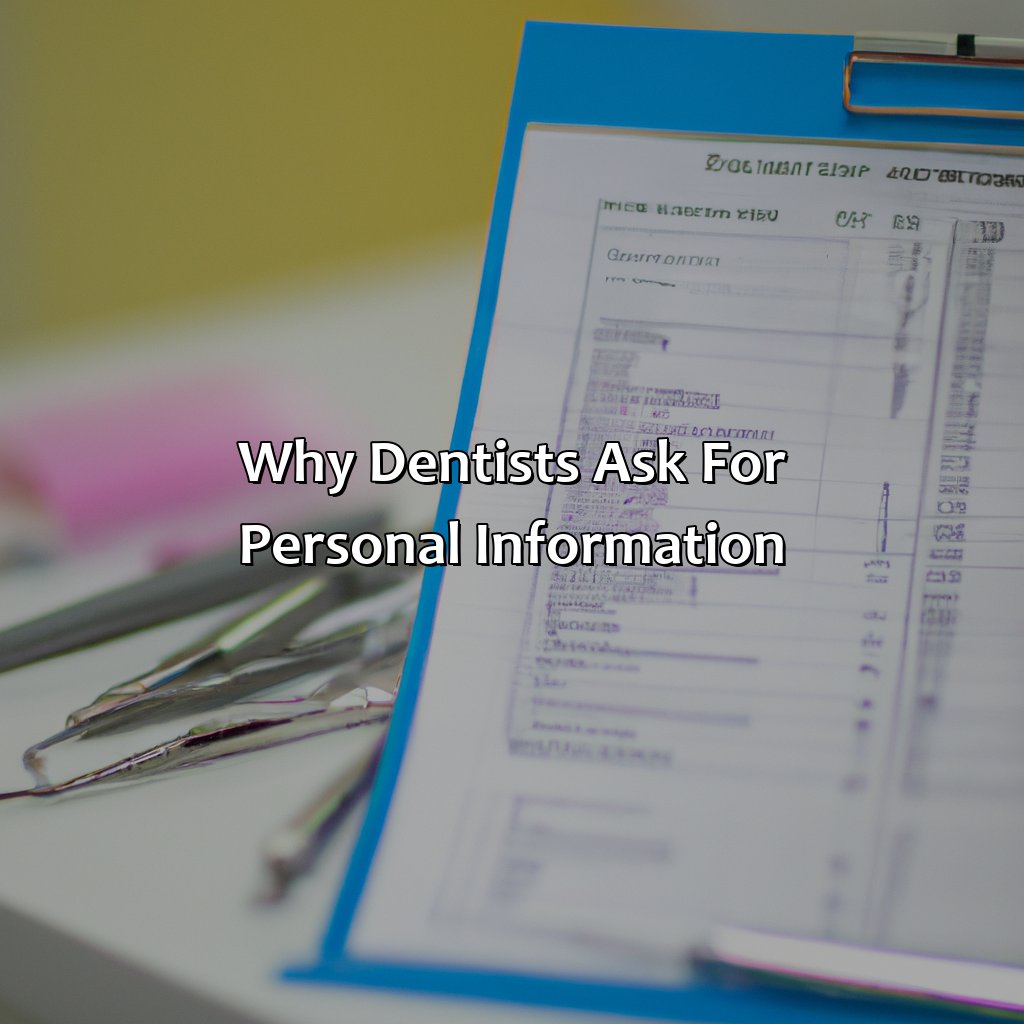 Why dentists ask for personal information-why does my dentist need my social security number?, 