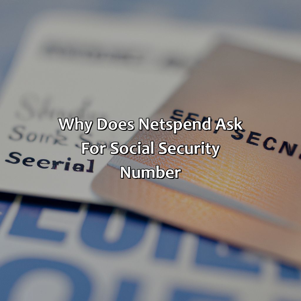 Why Does Netspend Ask For Social Security Number?